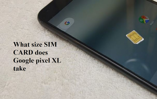 What size SIM card does Google pixel XL take? What size SIM card does Google pixel XL take?