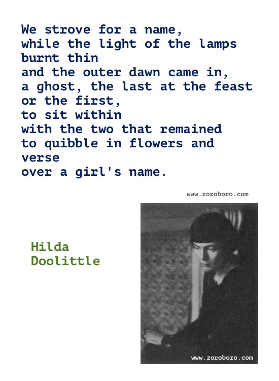 Hilda Doolittle Quotes, Hilda Doolittle Poems, Hilda Doolittle Poetry, Art, Beauty, Dancing, Life, & Love Quotes, Hilda Doolittle