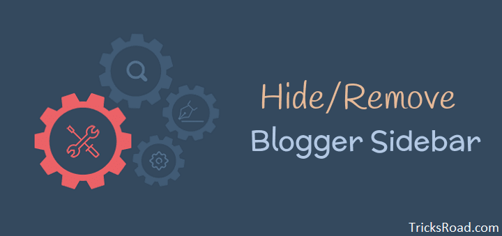 How to Remove Blogger SideBar How to Remove Blogger SideBar