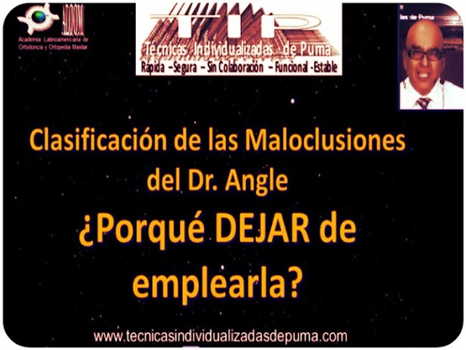 Clasificación de las MALOCLUSIONES del Dr. Angle ¿Porqué dejar de emplearla? - Videoconferencia del Dr. Puma