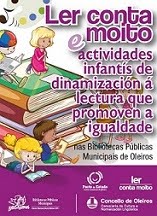 Hora do conto e actividades infantís de dinamización á lectura que promoven a igualdade: 25 a 29 de novembro 2019 http://www.oleiros.org/c/document_library/get_file?p_l_id=14092&folderId=122559&name=DLFE-30738.pdf