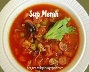 Cara memasak sup merah Cara memasak sup merah