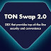 FreeTON Unveils TON Swap 2.0