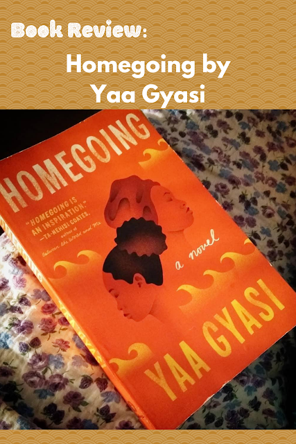 Book Review: Homegoing by Yaa Gyasi