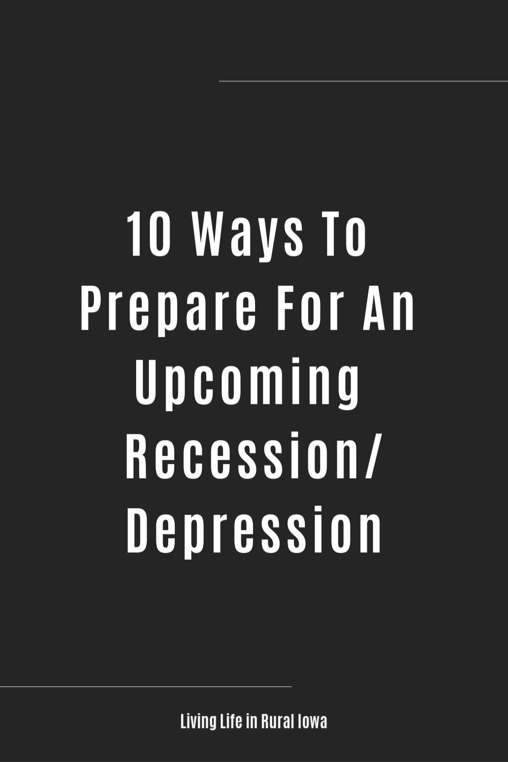 10 Ways To Prepare For An Recession/Depression Living Life