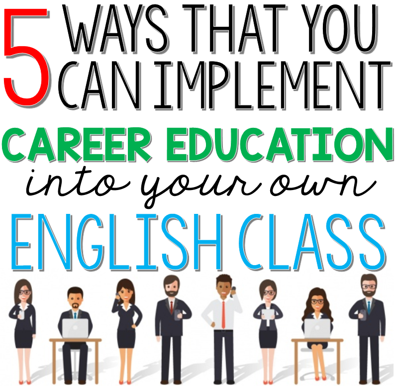 5 Ways English Teachers Can Incorporate Career Education into a