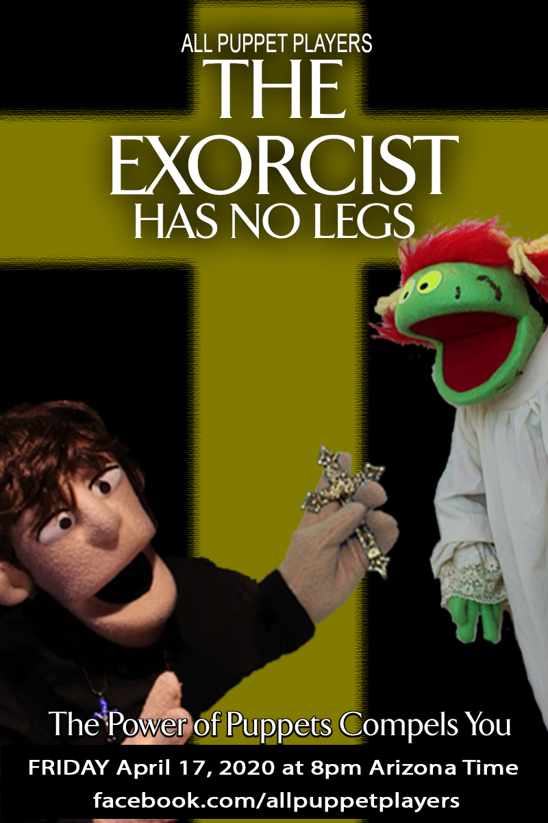 PHX Stages All Puppet Players' THE EXORCIST HAS NO LEGS to stream