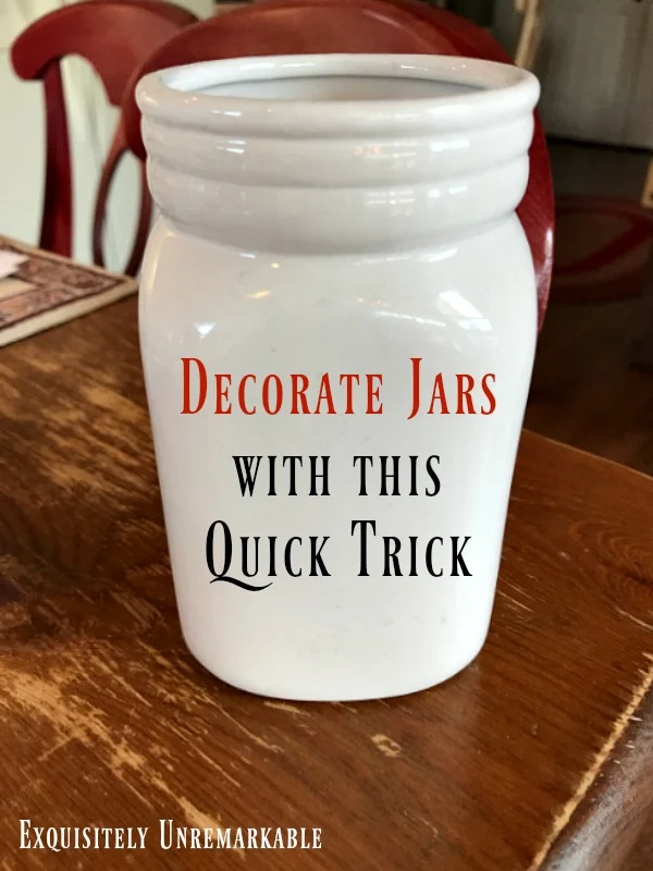 Decorated Mason Jars with this quick trick text on white mason jar