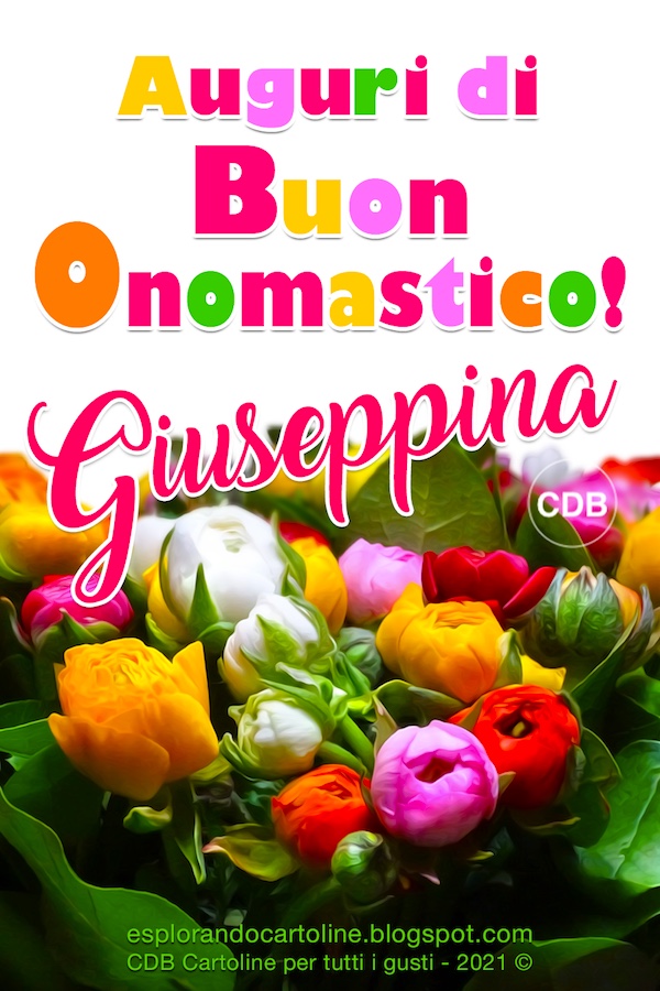 Esplorando Cartoline CDB 🌿🌸🌼🌺🌿 Auguri di BUON ONOMASTICO GIUSEPPE e GIUSEPPINA! Cartolina con Esplorando Cartoline CDB 🌿🌸🌼🌺🌿 Auguri di BUON ONOMASTICO GIUSEPPE e GIUSEPPINA! Cartolina con