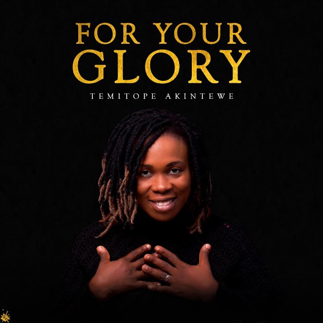 Music: For Your Glory - Temitope Akintewe