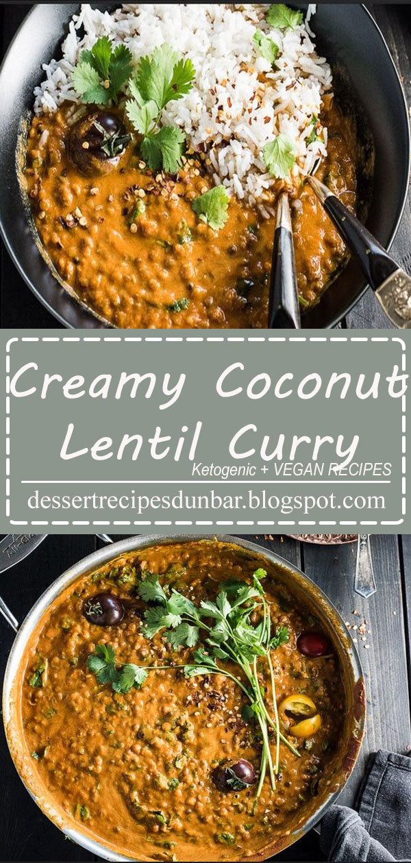 Creamy Coconut Lentil Curry - Dessert Recipes Dunbar