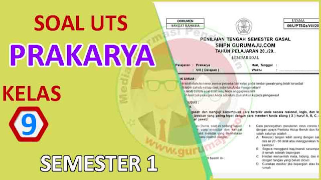 Soal UTS / PTS Prakarya Kelas 9 Semester 1 dan Kunci Soal UTS / PTS Prakarya Kelas 9 Semester 1 dan Kunci