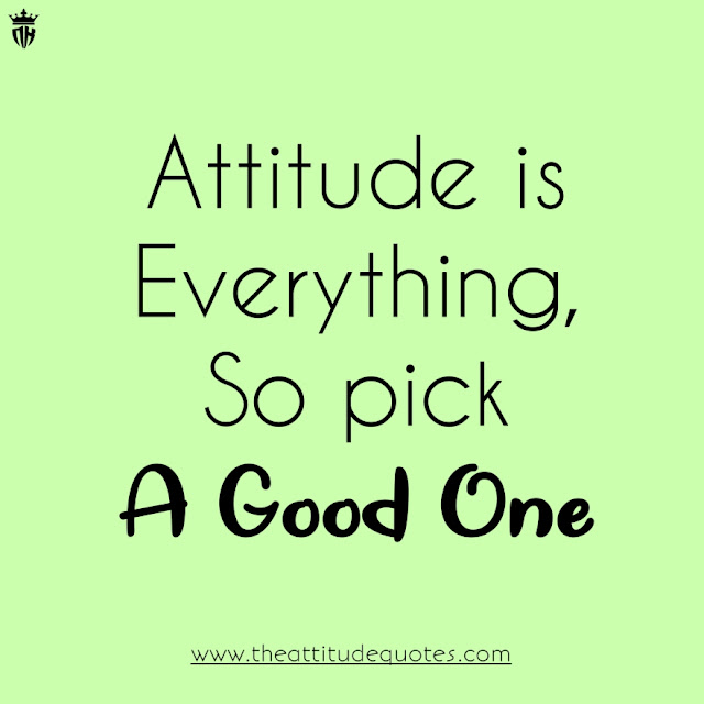 about my attitude quotes, about positive attitude quotes,positive attitude at work, quote about positive attitude, a good attitude quotes