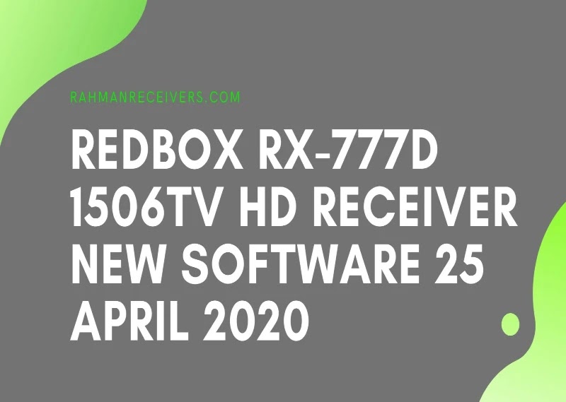 REDBOX RX-777D 1506TV HD RECEIVER NEW SOFTWARE 25 APRIL 2020 REDBOX RX-777D 1506TV HD RECEIVER NEW SOFTWARE 25 APRIL 2020