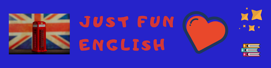 JUST ENGLISH FOR FUN