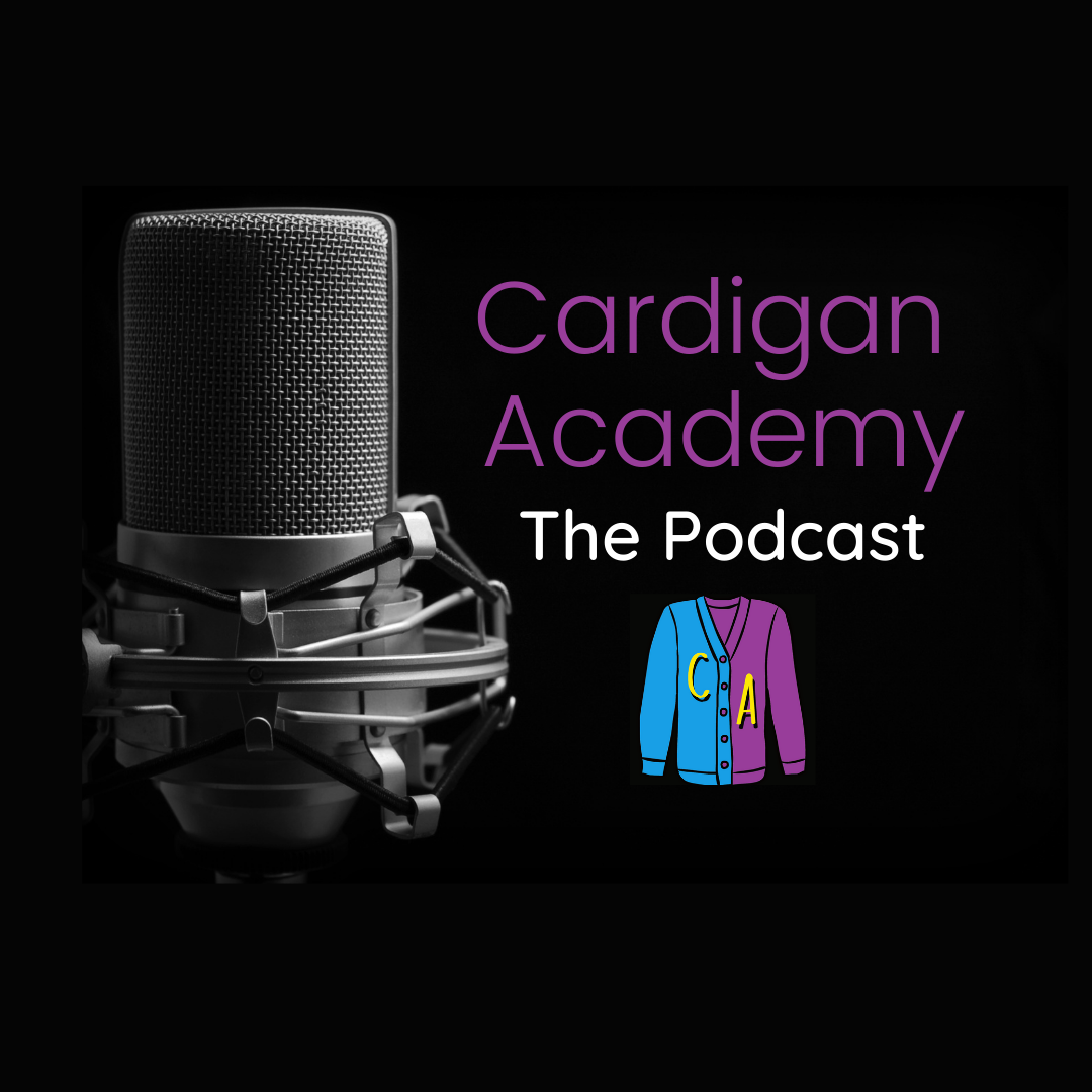 Cardigan Academy Podcast | Cardigan Academy