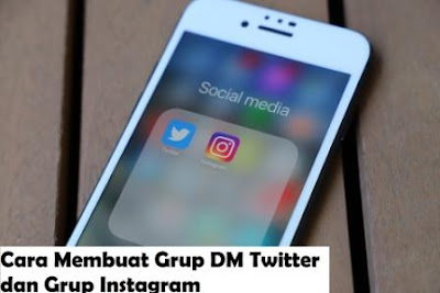 Membuat Grup DM instagram dan twitter