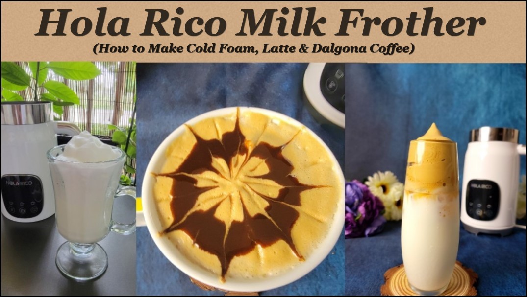 How to Make Cold Foam Hola Rico Milk Frother Unboxing and Review