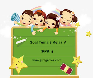 Soal Tematik Kelas 5 Tema 8 Mapel PPKn dan Kunci Jawaban