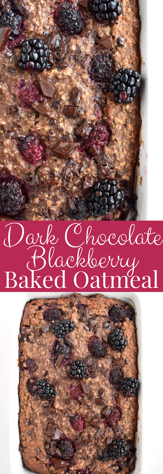 Dark Chocolate Blackberry Baked Oatmeal recipe