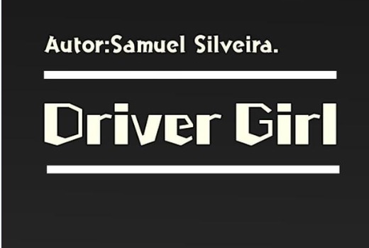 Arte BR: Driver Girl - Cap 01