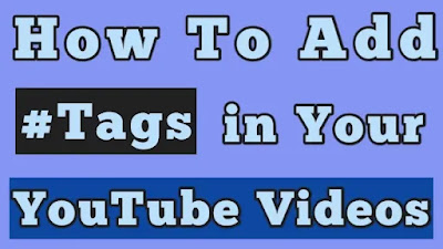 Add #tags in YouTube Videos, How to create hashtags for YouTube Video? easy way, put hashtags in your YouTube Video? YouTube Studio