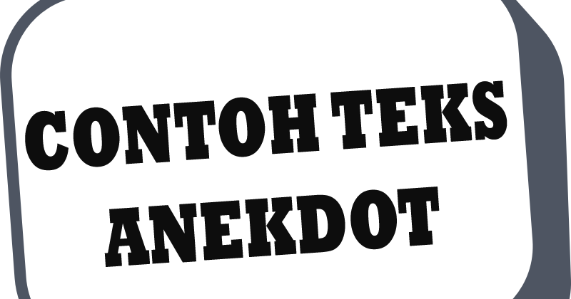 2 Contoh Teks Anekdot Politik Beserta Strukturnya ...