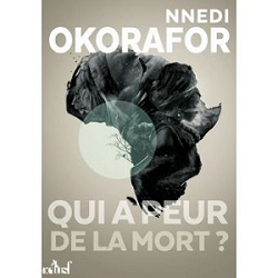 Qui a peur de la mort - Nnedi Okorafor