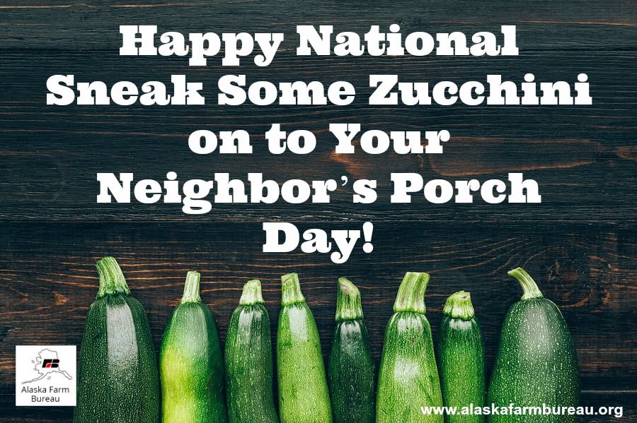 National Sneak Some Zucchini Onto Your Neighbor's Porch Day National Sneak Some Zucchini Onto Your Neighbor's Porch Day