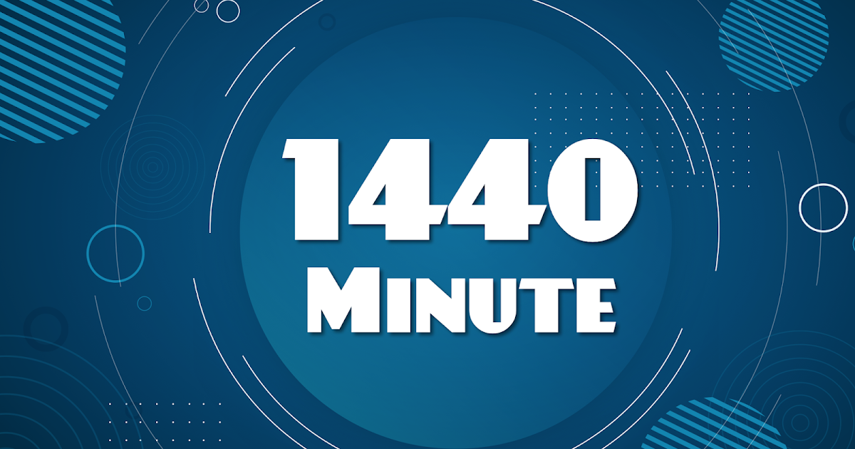 1440 Minute 1440-minute