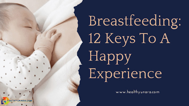 Breastfeeding: 12 Keys To A Happy Experience Breastfeeding: 12 Keys To A Happy Experience