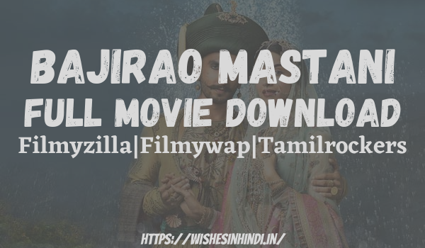 Bajirao Mastani Full Movie Download