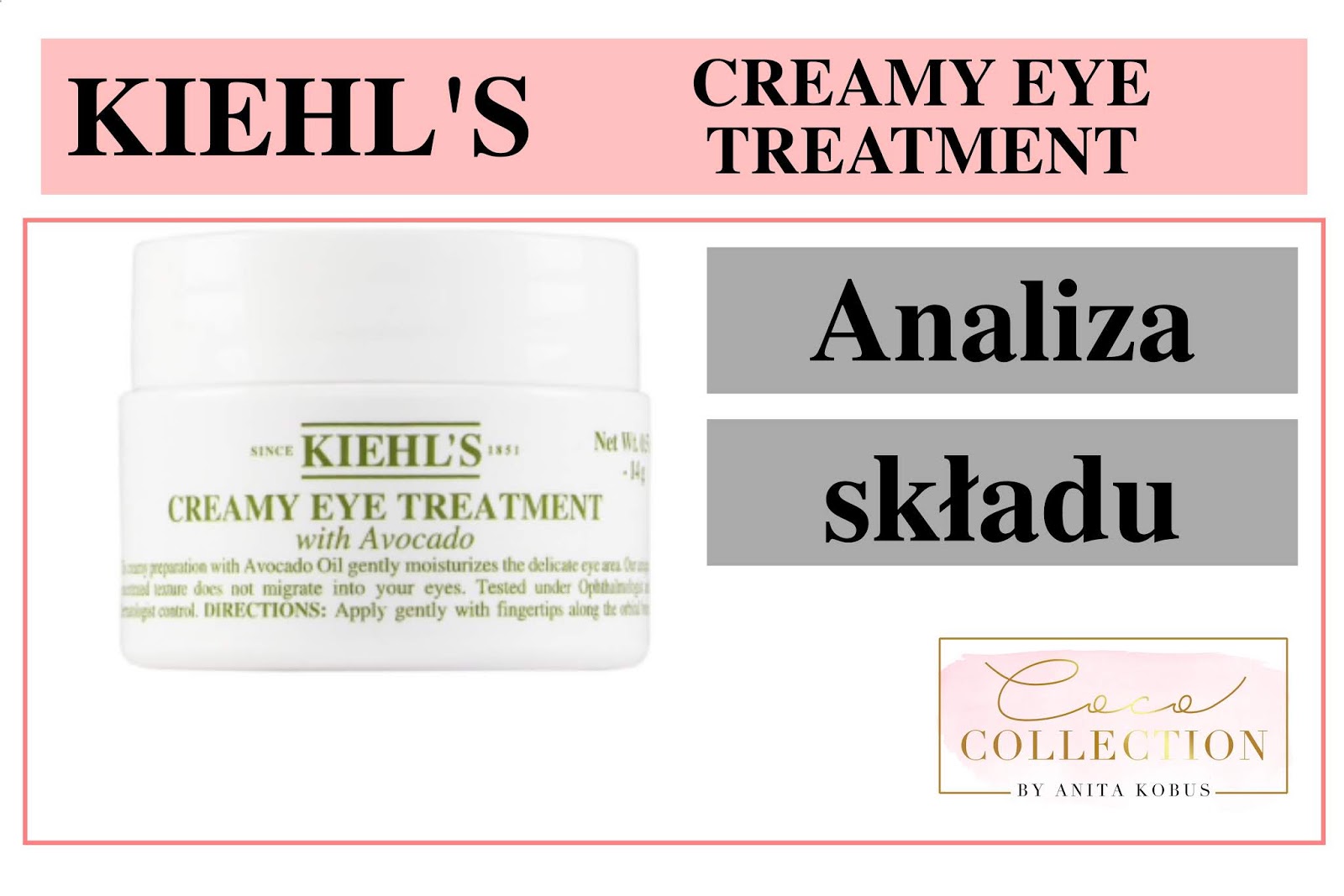 KIEHL'S CREAMY EYE TREATMENT WITH AVOCADO ANALIZA SKŁADU COCO