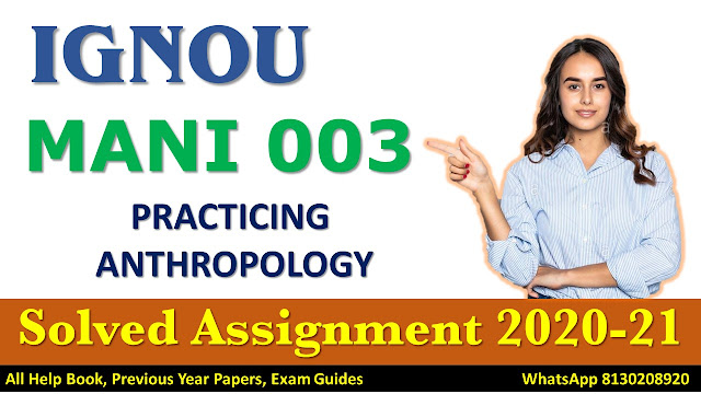 MANI 003 Solved Assignment 2020-21, IGNOU Solved Assignment, 2020-21, IGNOU Assignment