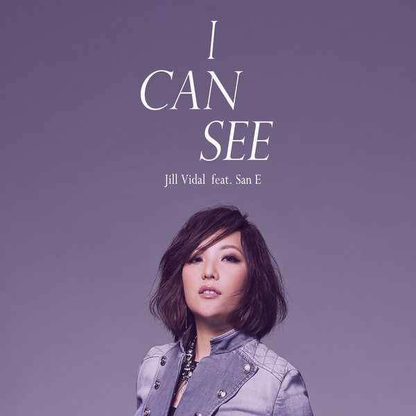 Jill M. Vidal – I Can See (feat. San E) – Single