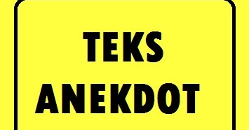 Contoh Teks Anekdot Beserta Strukturnya Yang Baik Dan Benar