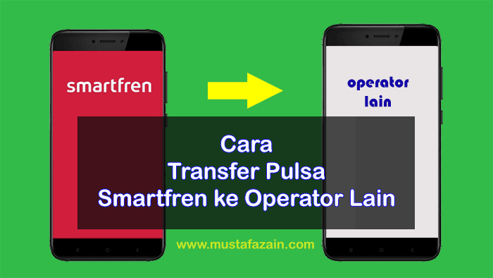 Cara Transfer Pulsa Smartfren Ke Operator Lain