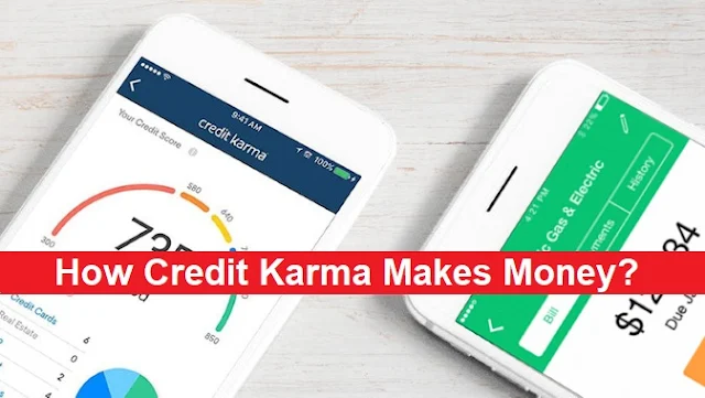 How Credit Karma Makes Money?