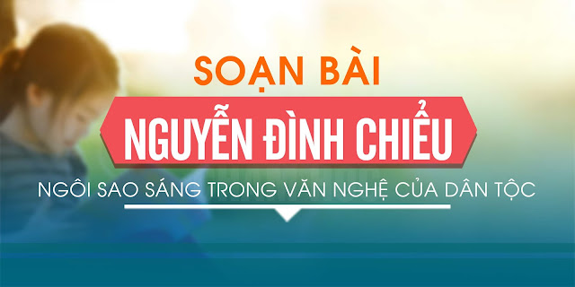 Nguyễn Đình Chiểu, ngôi sao sáng trong văn nghệ của dân tộc