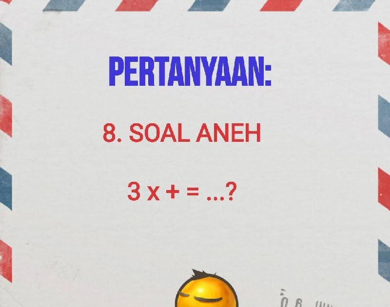 Tebak Tebakan Lucu Dan Jawabannya TEKA TEKI LUCU