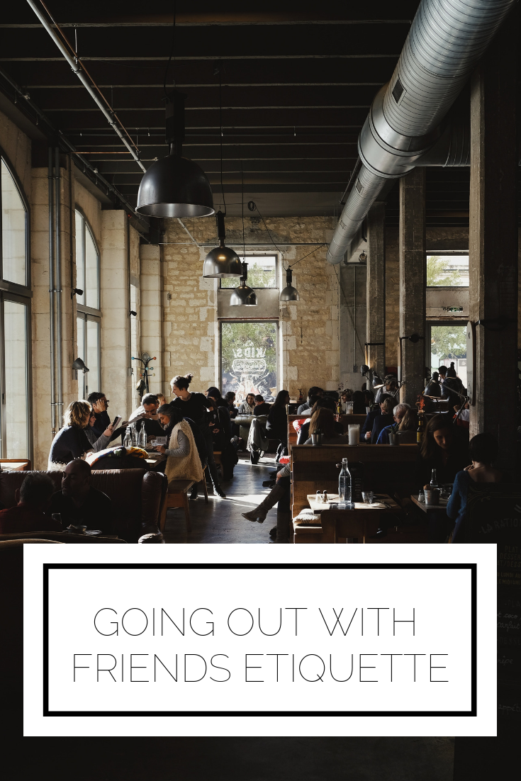 Going Out With Friends Etiquette - Alyssa J Cori