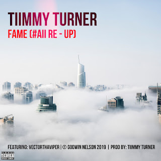 BENUEBIGGEST MUSIC: Tiimmy Turner feat Vectorthaviper - Fame (Prod. Tiimmy Turner) - Mp3 Audio 