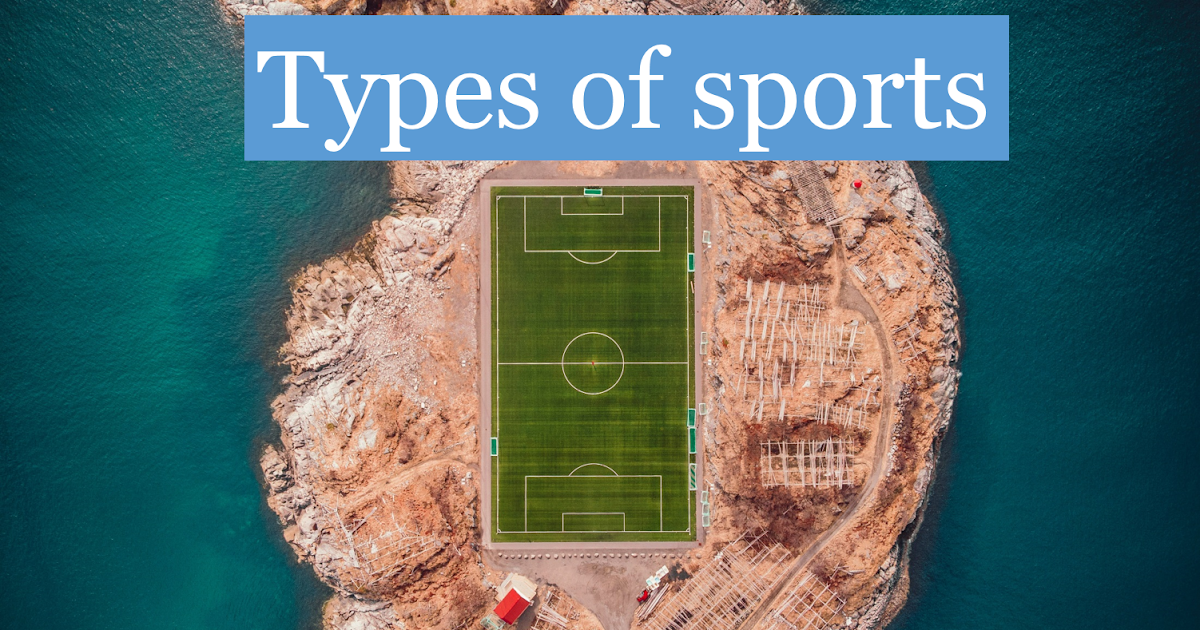 What are the types of sports?