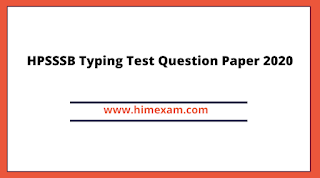 HPSSSB Typing Test Question Paper 2020 HPSSSB Typing Test Question Paper 2020