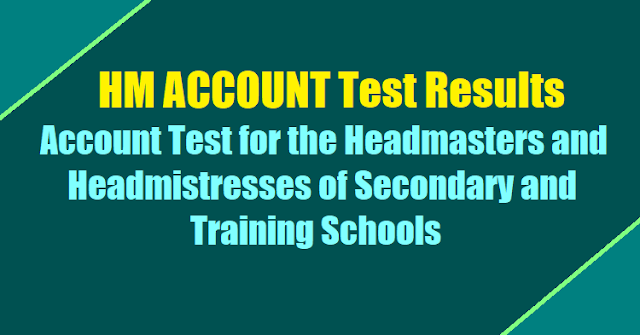 AP TS HMs Account Test Results 2018 HM ACCOUNT Test Results, Account Test for the Headmasters and Headmistresses of Secondary and Training Schools July 2018