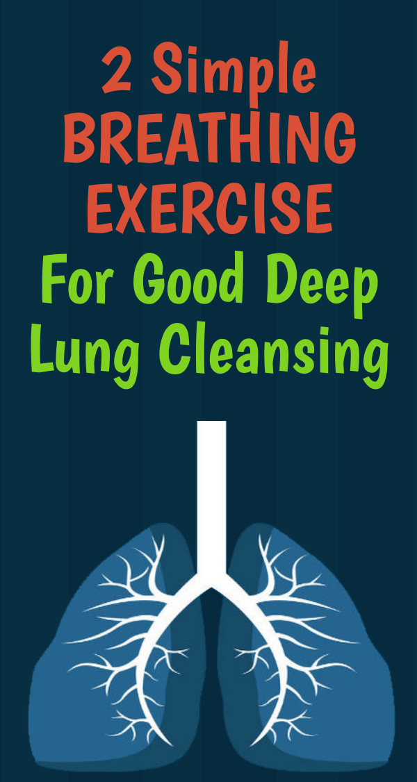 2 Simple Breathing Exercise For Good Deep Lung Cleansing Healthy Lifestyle