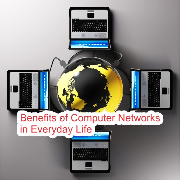 Benefits of Computer Networks in Everyday Life