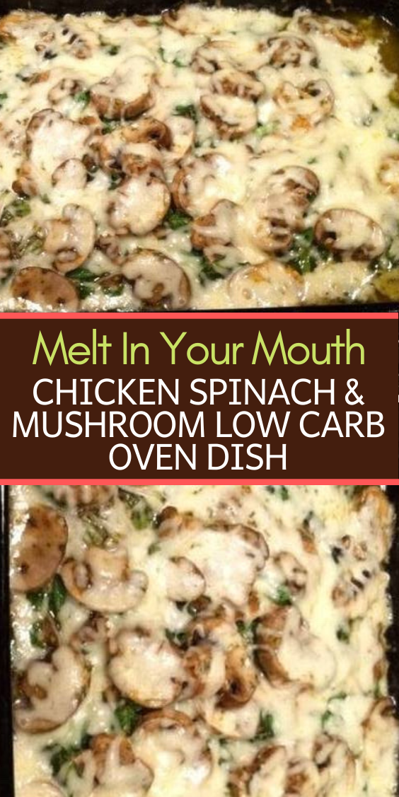 Chicken Spinach And Mushroom Low Carb Oven Dish