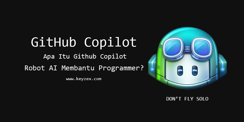 Github Copilot: Apa Itu Github Copilot Dan Bagaimana Cara Kerja Robot AI Membantu Programmer