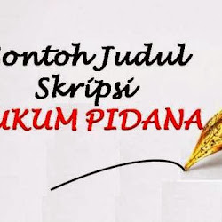 Contoh Judul Skripsi Hukum Pidana Dan Rumusan Masalahnya Ide Judul Skripsi Universitas